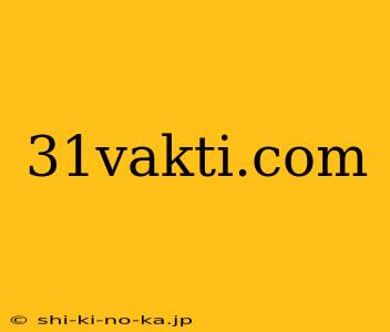 31vakti.com