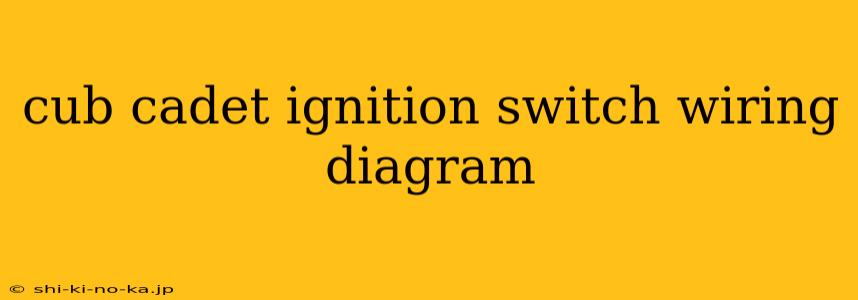 cub cadet ignition switch wiring diagram