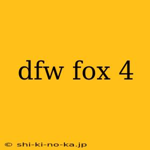 dfw fox 4