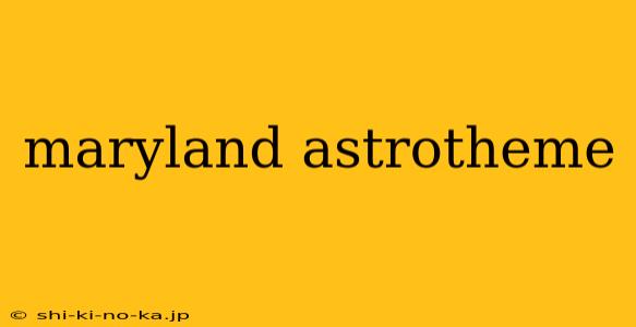 maryland astrotheme