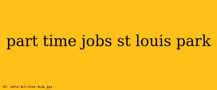 part time jobs st louis park