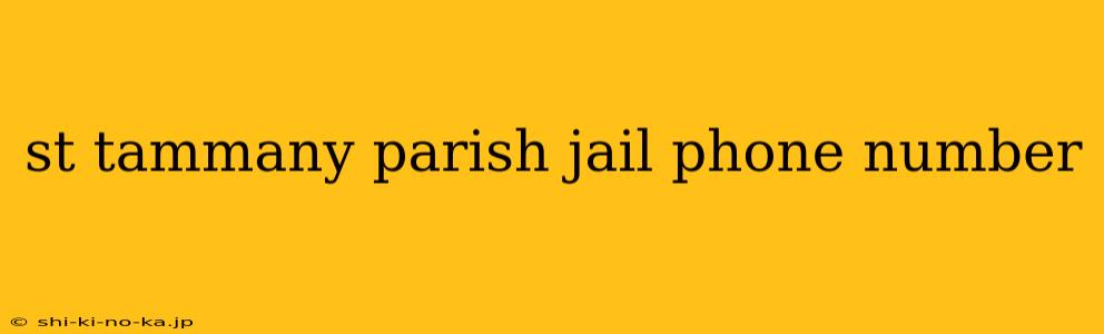 st tammany parish jail phone number