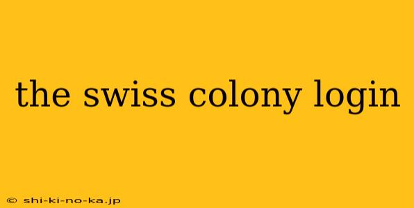 the swiss colony login