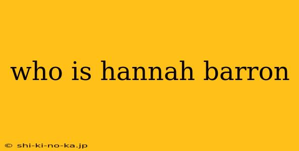 who is hannah barron