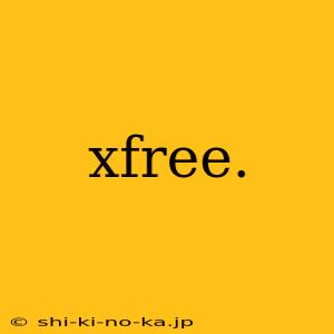 xfree.